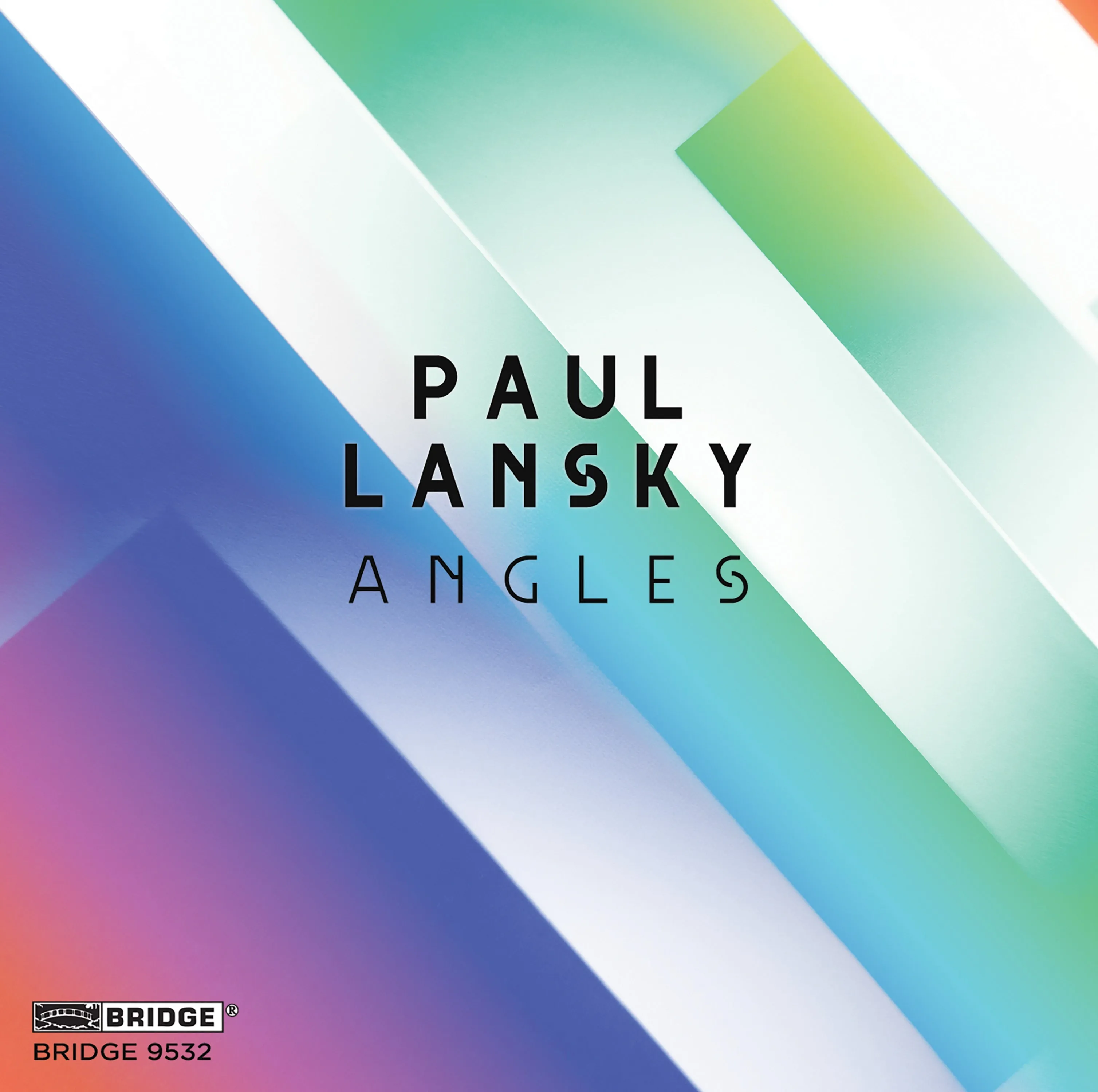 Paul Lansky: Angles  (VOL. 17) <br> BRIDGE 9532